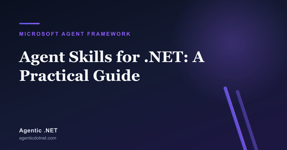 Agent Skills for .NET: A Practical Guide