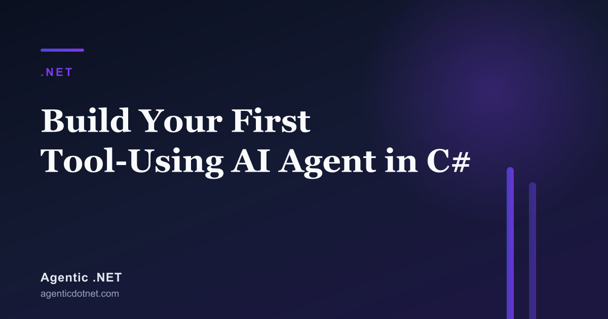 Build Your First Tool-Using AI Agent in C#