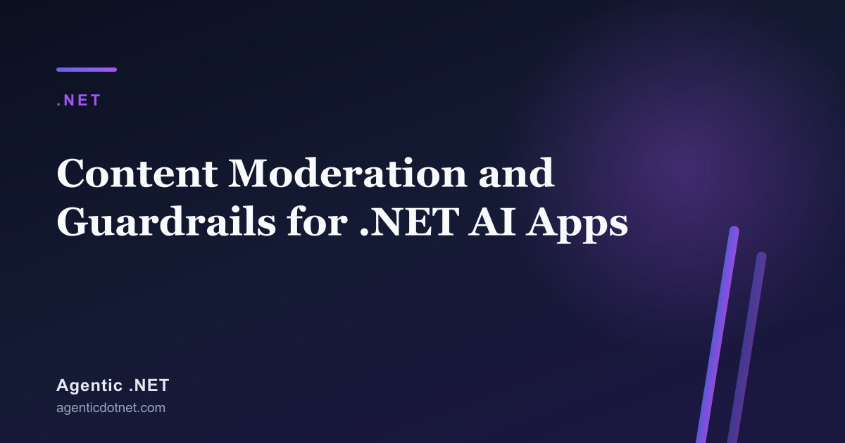 Content Moderation and Guardrails for .NET AI Apps