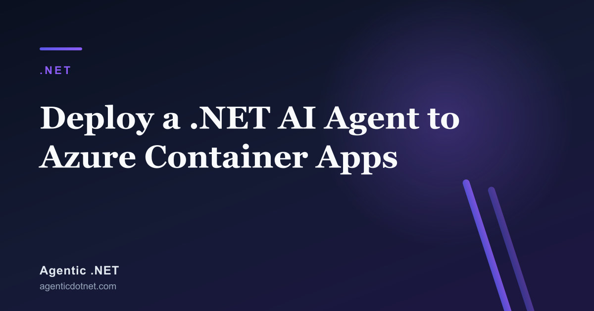 Deploy a .NET AI Agent to Azure Container Apps