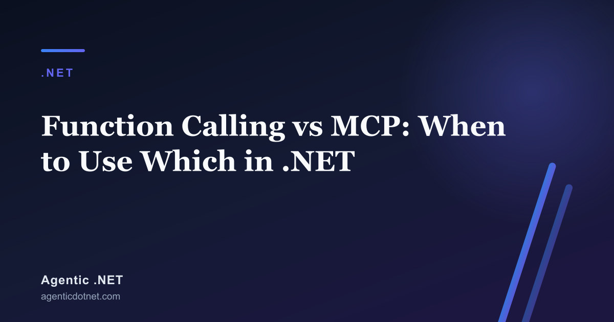 Function Calling vs MCP: When to Use Which in .NET