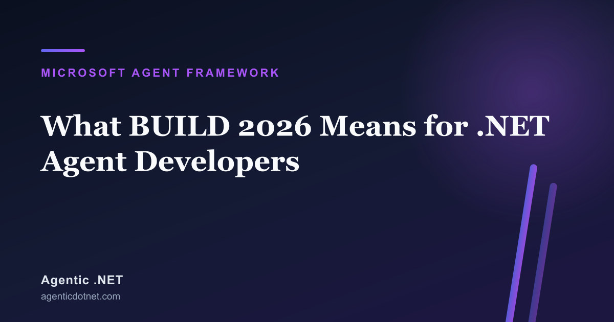 What BUILD 2026 Means for .NET Agent Developers