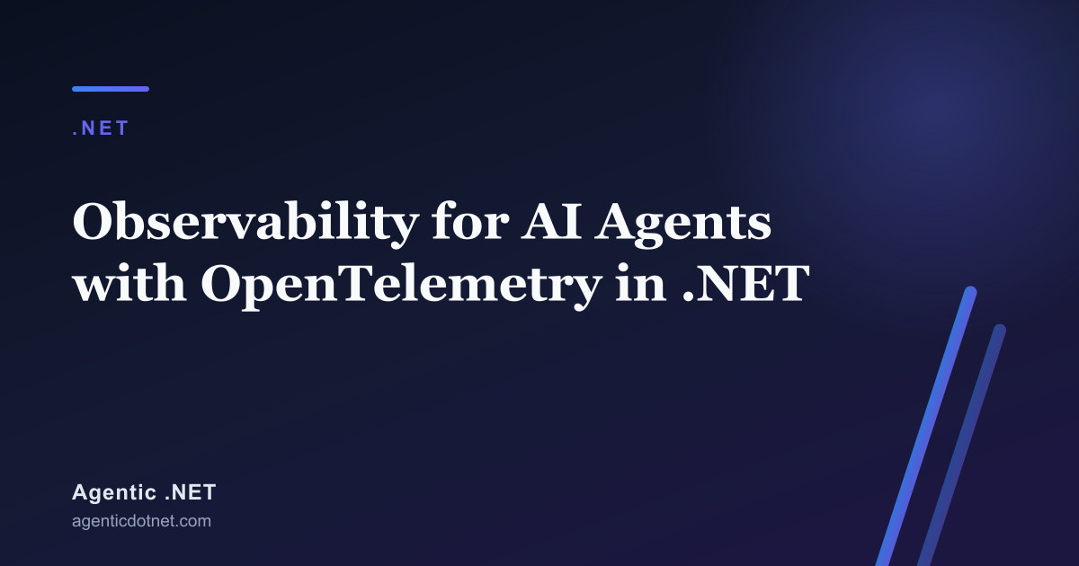 Observability for AI Agents with OpenTelemetry in .NET