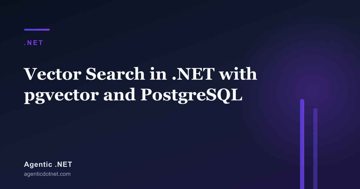 Vector Search in .NET with pgvector and PostgreSQL