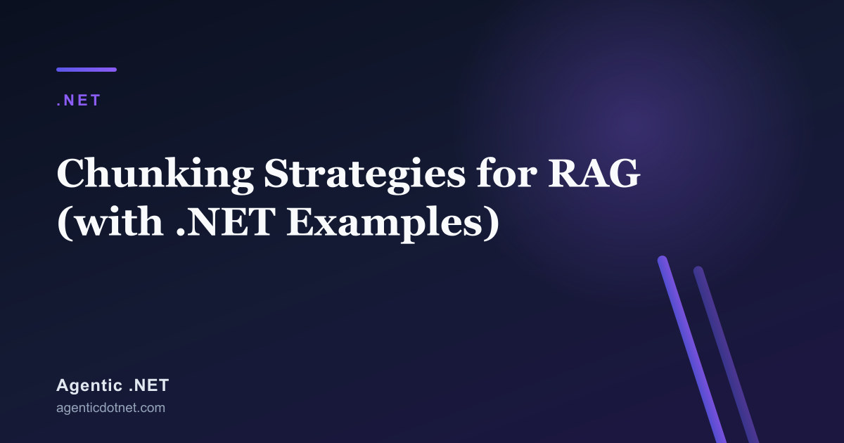 Chunking Strategies for RAG (with .NET Examples)