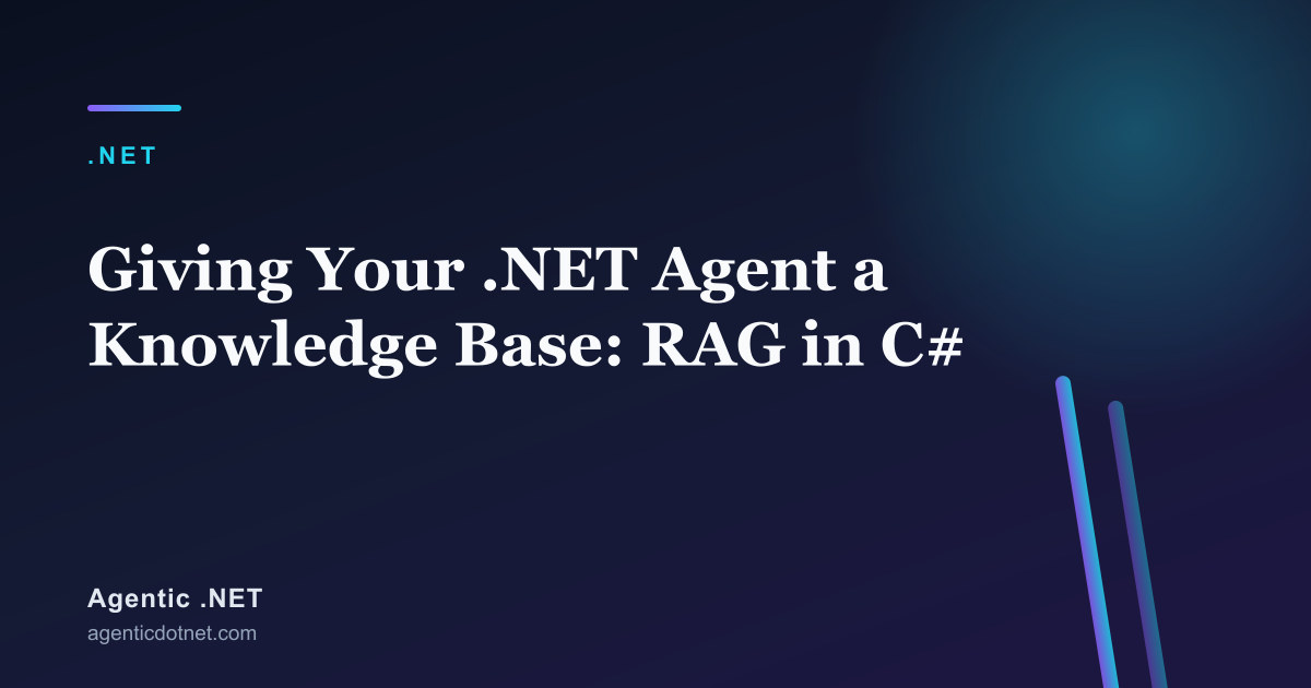 Giving Your .NET Agent a Knowledge Base: RAG in C#