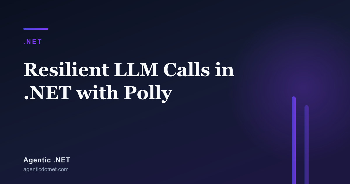 Resilient LLM Calls in .NET with Polly