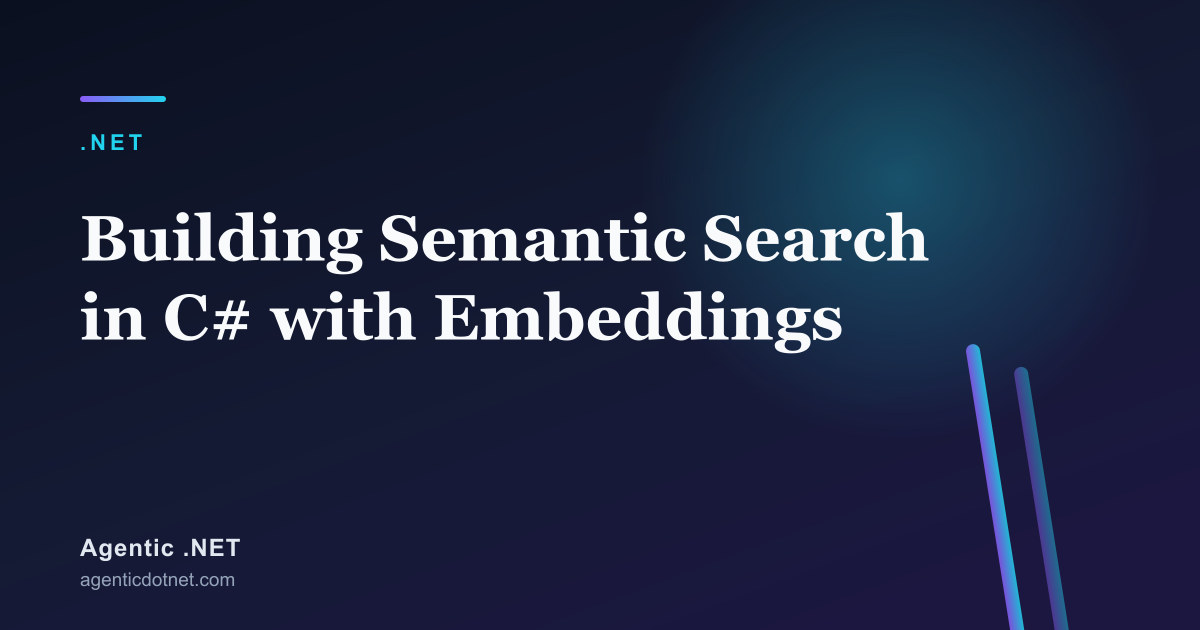 Building Semantic Search in C# with Embeddings